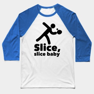 Slice baby (black) Baseball T-Shirt